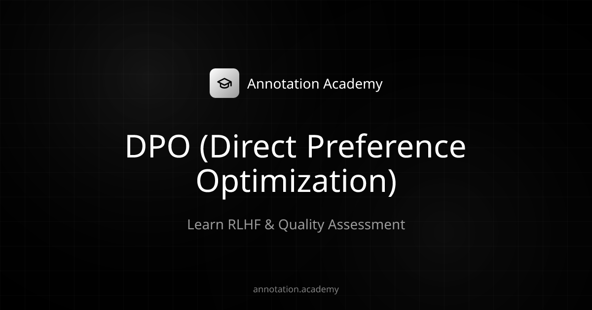 DPO: Direct Preference Optimization Explained | Annotation Academy